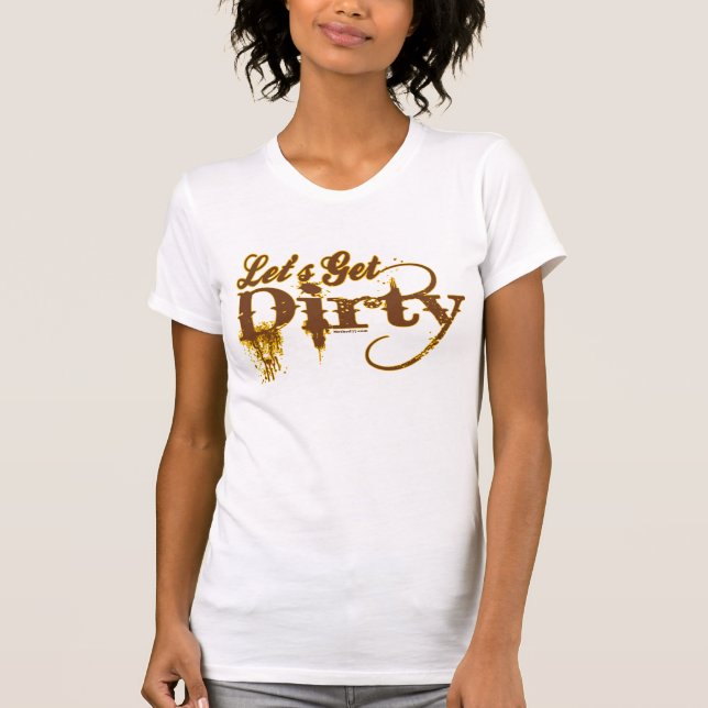 T-shirt Deixe-nos obter sujos (Frente)