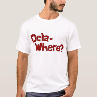 T-shirt Dela- onde?