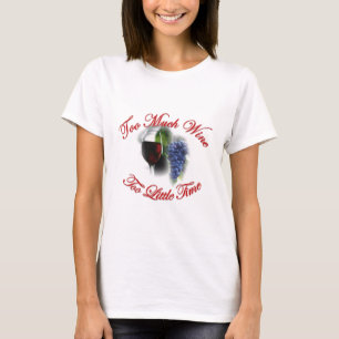 T-shirt Demasiado vinho, demasiado pouca hora