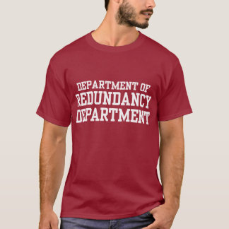 T-shirt Departamento do departamento da redundância
