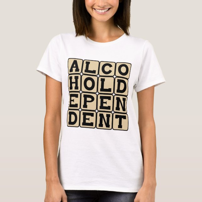 T-shirt Dependente de Álcool, Alcoólatra (Frente)