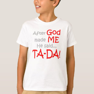 T-shirt Depois que o deus me fez, disse….A TA-DINAMARCA!!