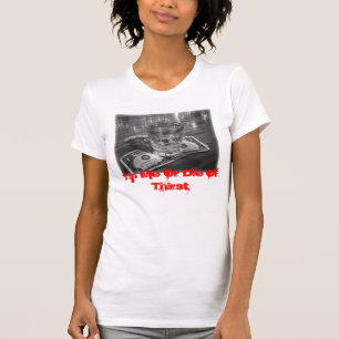 T-shirt Derrube-me ou morra-o da sede No.1
