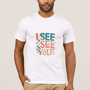 T-shirt desenhada como "Eu Vejo-te".