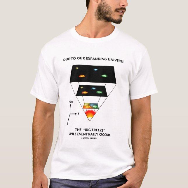 T-shirt Devido a nosso universo de expansão "gelo grande " (Frente)