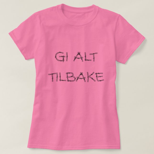 T-shirt devolva tudo, em rosa norueguês (Frente do Design)