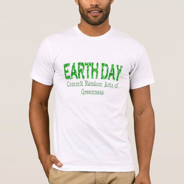 T-shirt Dia da Terra - Atos Aleatórios de Greenness (Frente)