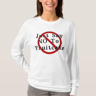 T-shirt Diga não ao Fruitcake