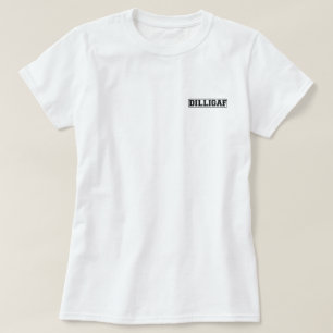 T-shirt DILLIGAF - Rudes engraçados "fazem mim olham como