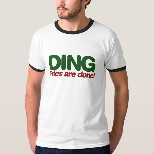 T-shirt Ding Fries está feito (Frente)
