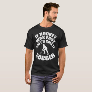 T-shirt Dizer do humor: Se o hóquei era fácil