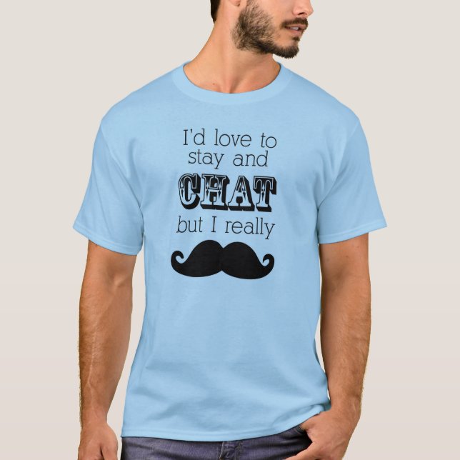 T-shirt do bigode, eu amaria permanecer e (Frente)