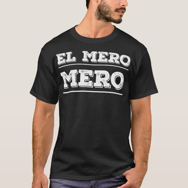 T-shirt do EL Mero Mero (Frente)