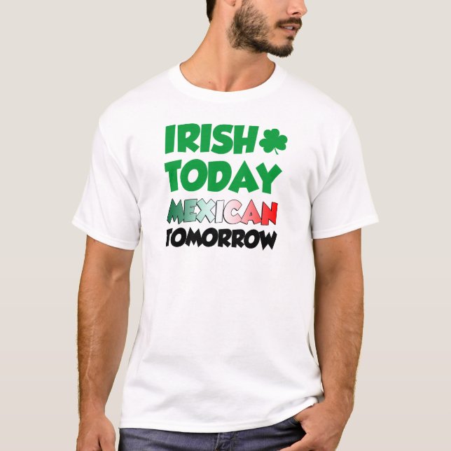 T-shirt Do irlandês mexicano hoje amanhã (Frente)