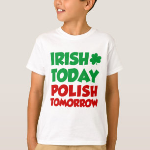 T-shirt Do irlandês polonês hoje amanhã