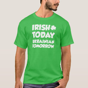T-shirt Do irlandês ucraniano hoje amanhã (na OBSCURIDADE)