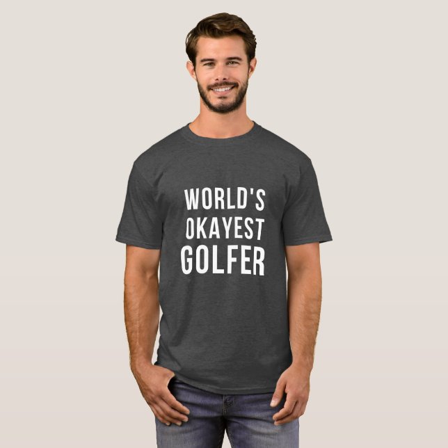 T-shirt do jogador de golfe do Okayest do mundo (Frente Completa)