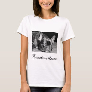 T-shirt do Mama buldogue francês de Frenchie