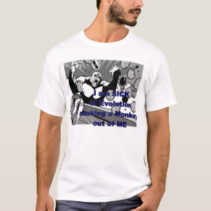 T-shirt Doente da evolução que faz um macaco fora de mim