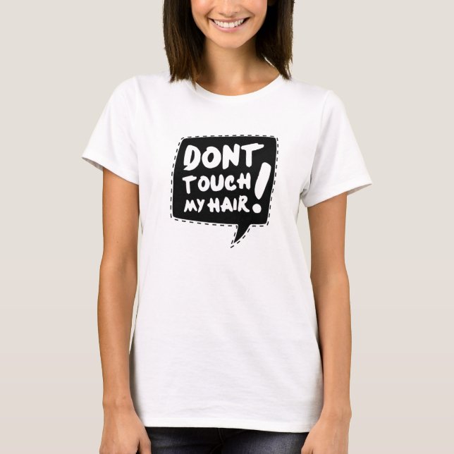 T-shirt Don´t touch my hair (Frente)