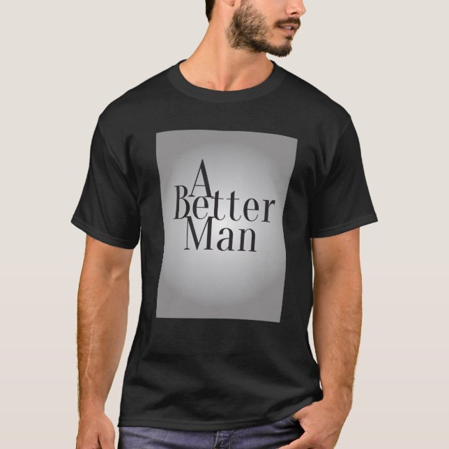 T-shirt dos homens um homem melhor (Frente)