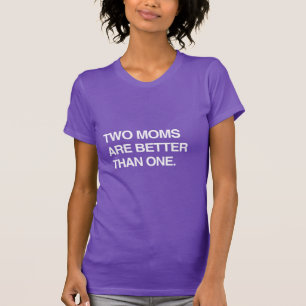 T-SHIRT DUAS MÃES SÃO MELHORES QUE UMA