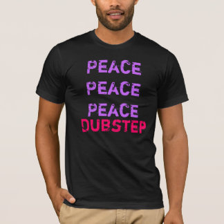 T-shirt Dubstep perturba a paz