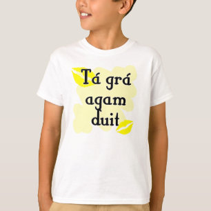 T-shirt Duit do agam do grá de Tá - gaélico irlandês e