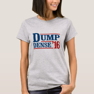 T-shirt Dump Dense 2016 -- Anti-Trump -