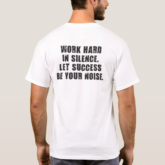 T-shirt Duro De Trabalho Em Silêncio - Que O Sucesso Seja  (Verso)