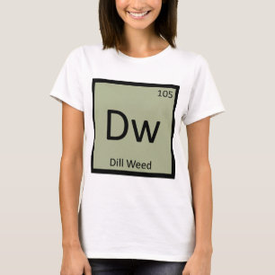 T-shirt Dw - Dill Weed Chemistry Símbolo de Mesa Periódi
