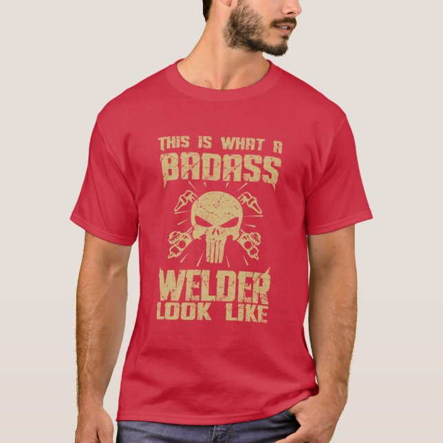 T-shirt É assim que se parece com o Badass Welder! (Frente)