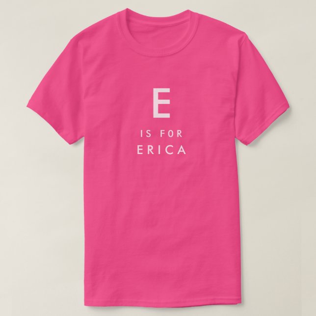 T-shirt E é para Erica personalizou o nome e o monograma (Frente do Design)