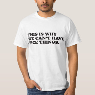 T-shirt É por isso que não podemos ter coisas legais