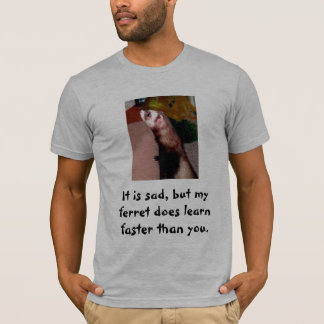 T-shirt É triste, mas minha doninha aprende mais