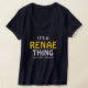 T-shirt É uma coisa Renae que você não entenderia (Laydown)