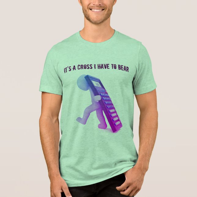 T-shirt "É uma cruz que tenho que carregar" (Frente)