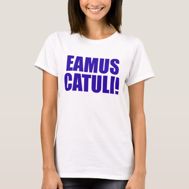 T-SHIRT EAMUS CATULI! (Frente)