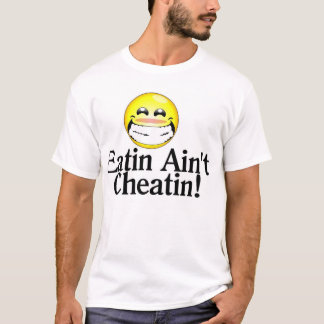 T-shirt Eatin não é Cheatin