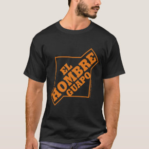 T-shirt EL Hombre Guapo