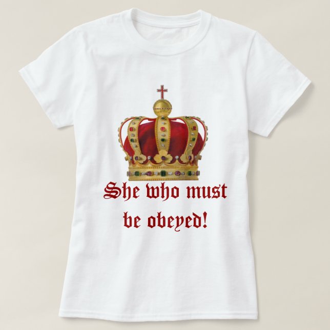 T-shirt Ela que deve ser obedecida (Frente do Design)