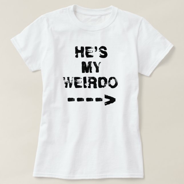 T-SHIRT ELE É O MEU WEIRDO. (Frente do Design)