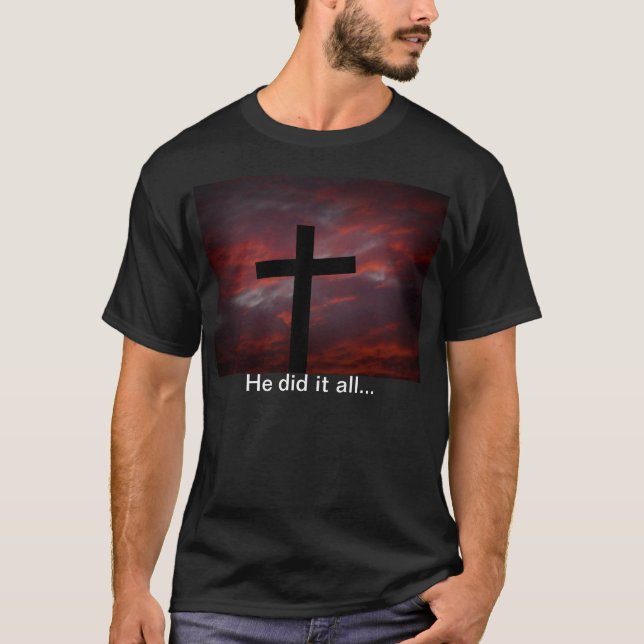 T-shirt Ele fez tudo... (Frente)