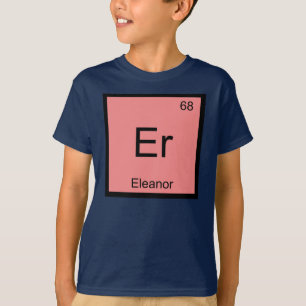 T-shirt Eleanor Name Chemistry Elemento Mesa Periódica