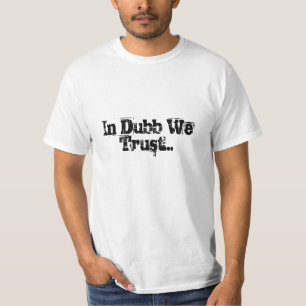 T-shirt Em Dubb nós confiamos…