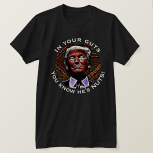 T-shirt "Em sua entranhas que você sabe que é loucos" com