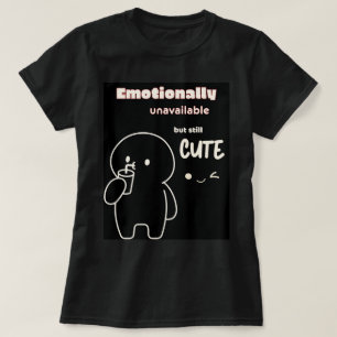 T-Shirt emocionalmente indisponível, mas ainda fof