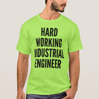 T-shirt Engenheiro industrial de trabalho de duro