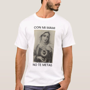 T-SHIRT ENGODO MI MAMI NENHUNS METAS DE TE