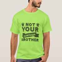 T-shirt engraçada para o teu irmão especial